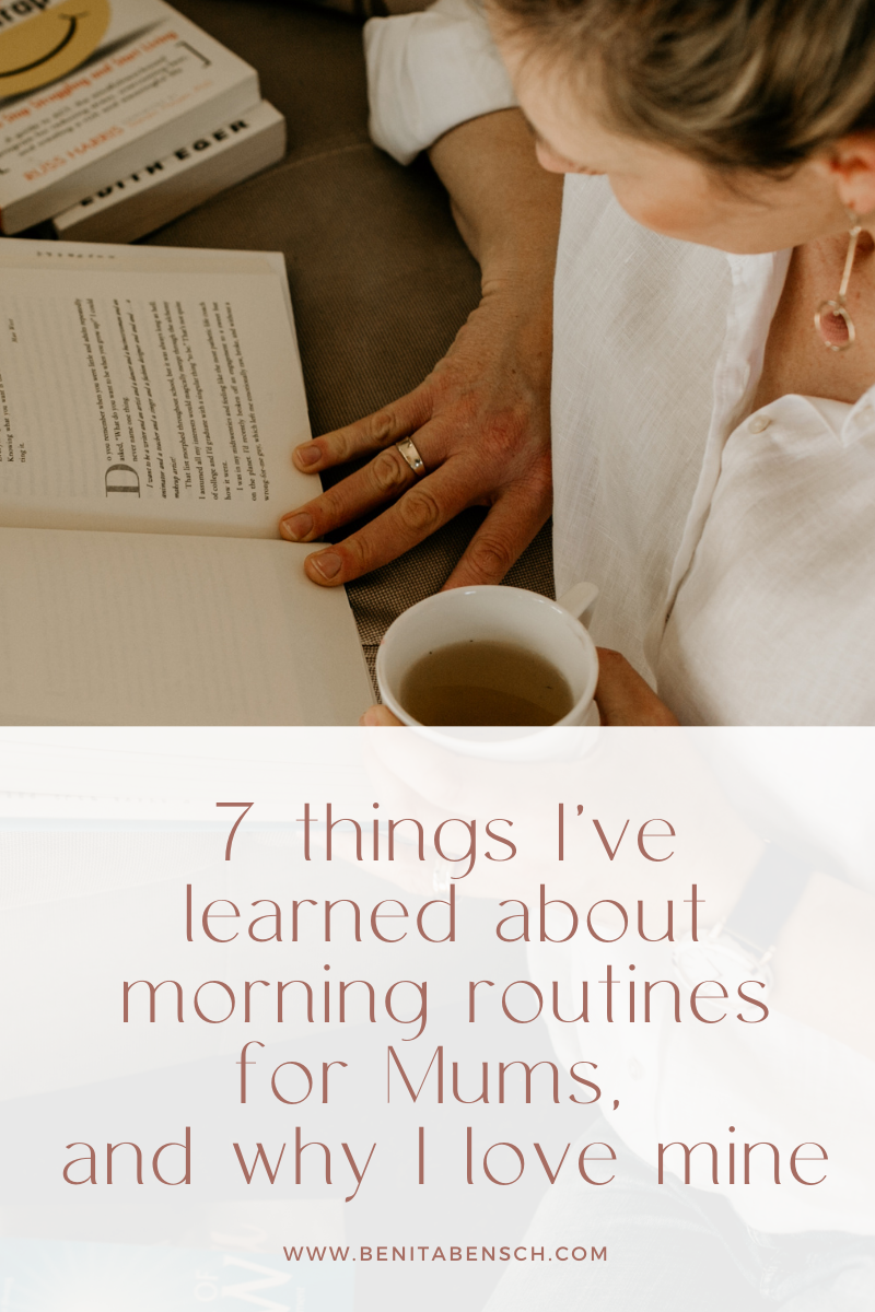 7 things I've learned about morning routines for Mums, and why I love mine